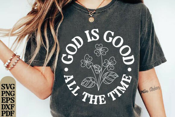 Christian SVG God Is Good All the Time Graphics