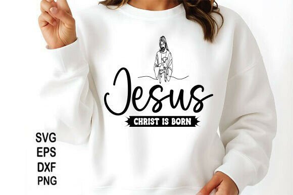 Christian SVG: Jesus Christ Is Born Graphics for T-Shirt Designs