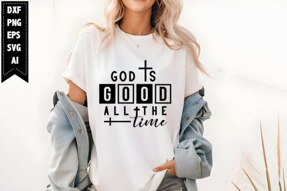 God is Good All Time SVG Graphics for T-Shirt Designs