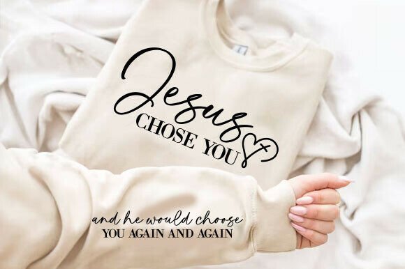 Jesus Chose You SVG: Graphics for Meaningful T-Shirt Designs
