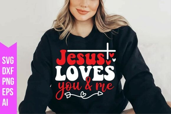 Jesus Loves You Me SVG Graphics for T-Shirt Designs