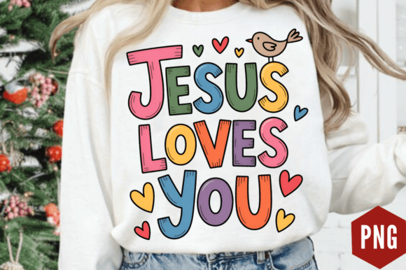 Jesus Loves You PNG Christian Sublimatio Graphics