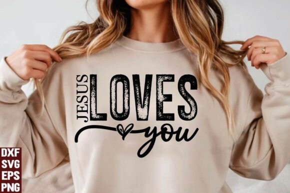 Jesus Loves You SVG PNG: Christian Graphics for T-Shirt Designs