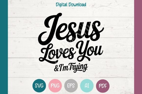 Jesus Loves You SVG Sarcastic PNG EPS AI