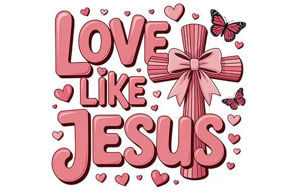 Love Like Jesus PNG, Christian Valentine
