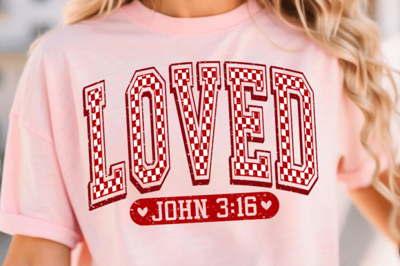 Loved John 3:16 SVG & Jesus Valentine Graphics for T-Shirt Designs