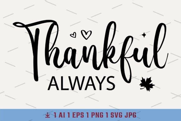 Thanksgiving SVG: Always Jesus Thankful Graphics